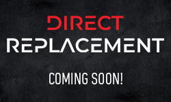 DIRECT REPLACEMENT COMING SOON!