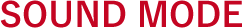 SOUND MODE